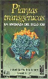 Plantas transgénicas: la amenaza del siglo XXI