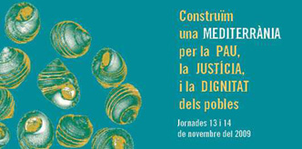 Jornades “Construïm una mediterrània per la pau, la justícia i la dignitat dels pobles”: Barcelona, 13 i 14 de novembre.