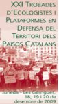 XXI Trobades d’Ecologistes i Plataformes en Defensa del Territori dels Països Catalans. Juneda (Les Garrigues), 18, 19 i 20 de desembre de 2009