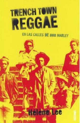 “Trench Town Reggae. En las calles de Bob Marley”