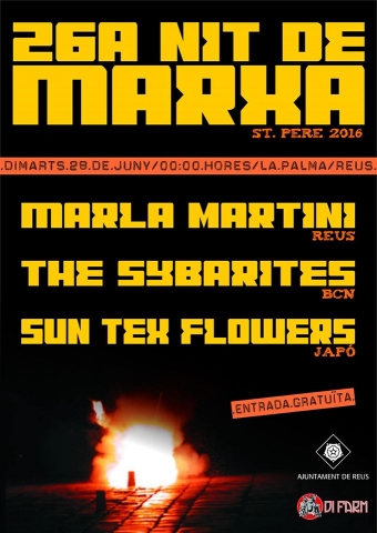 26a Nit de Marxa el 28 de juny a Reus amb Marla Martini, Sybarites i Tex & Sun Flower Seed